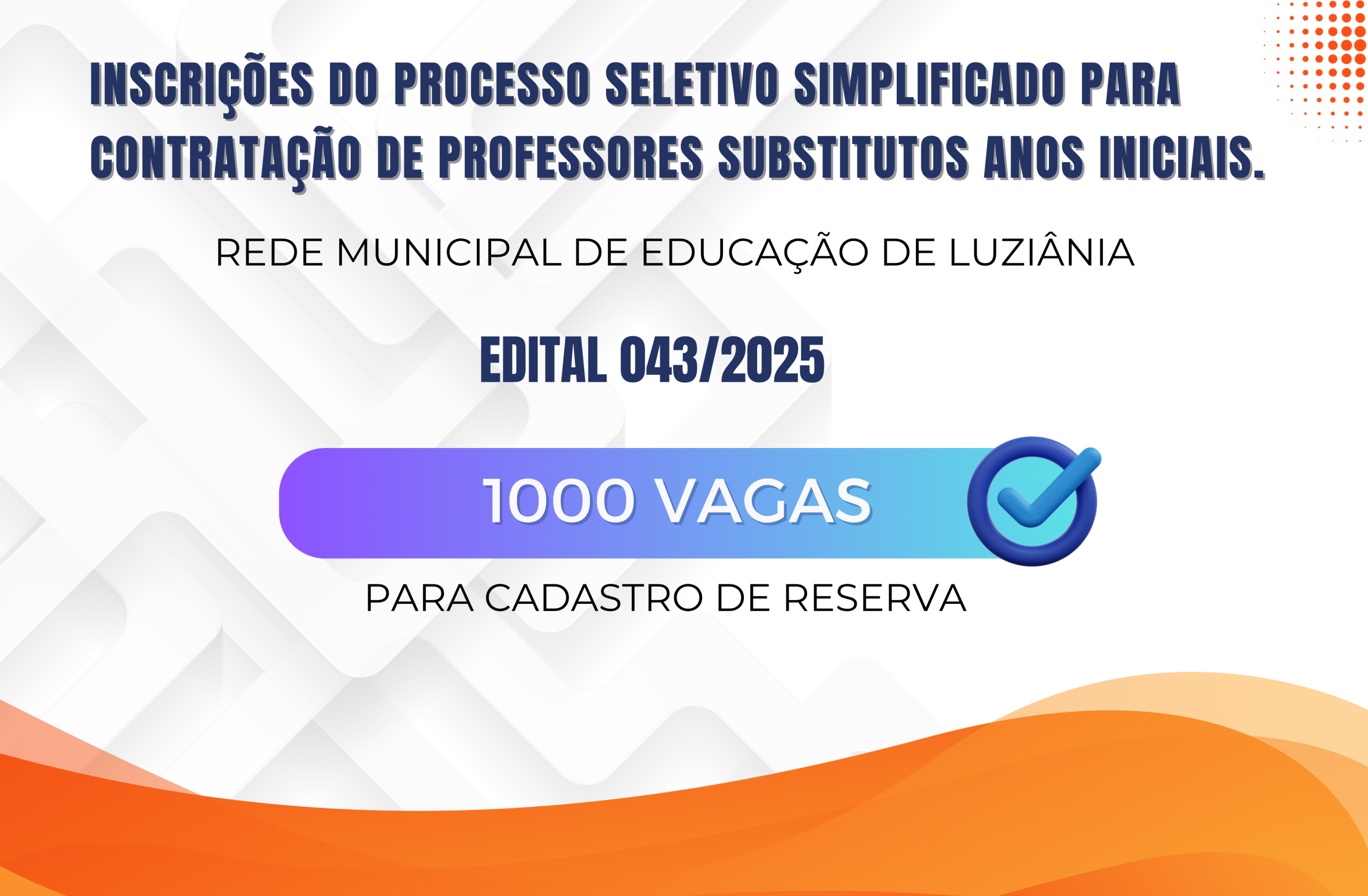 Inscrições do Processo Seletivo Simplificado para Contratação de Professores Substitutos Anos Iniciais.
