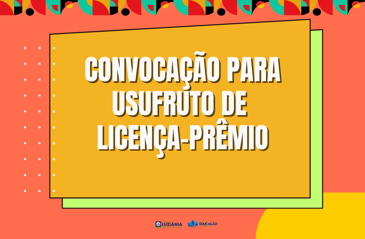 CONVOCAÇÃO PARA USUFRUTO DE LICENÇA-PRÊMIO
