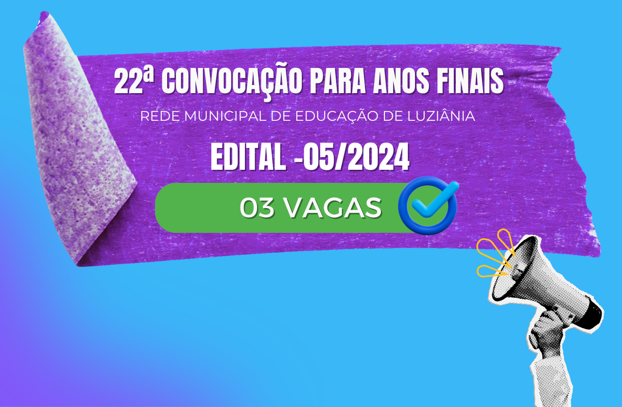 22ª Convocação para anos finais- edital -05/2024