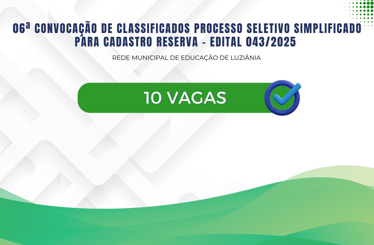 06ª convocação de classificados processo seletivo simplificado para cadastro reserva – edital 043/2025