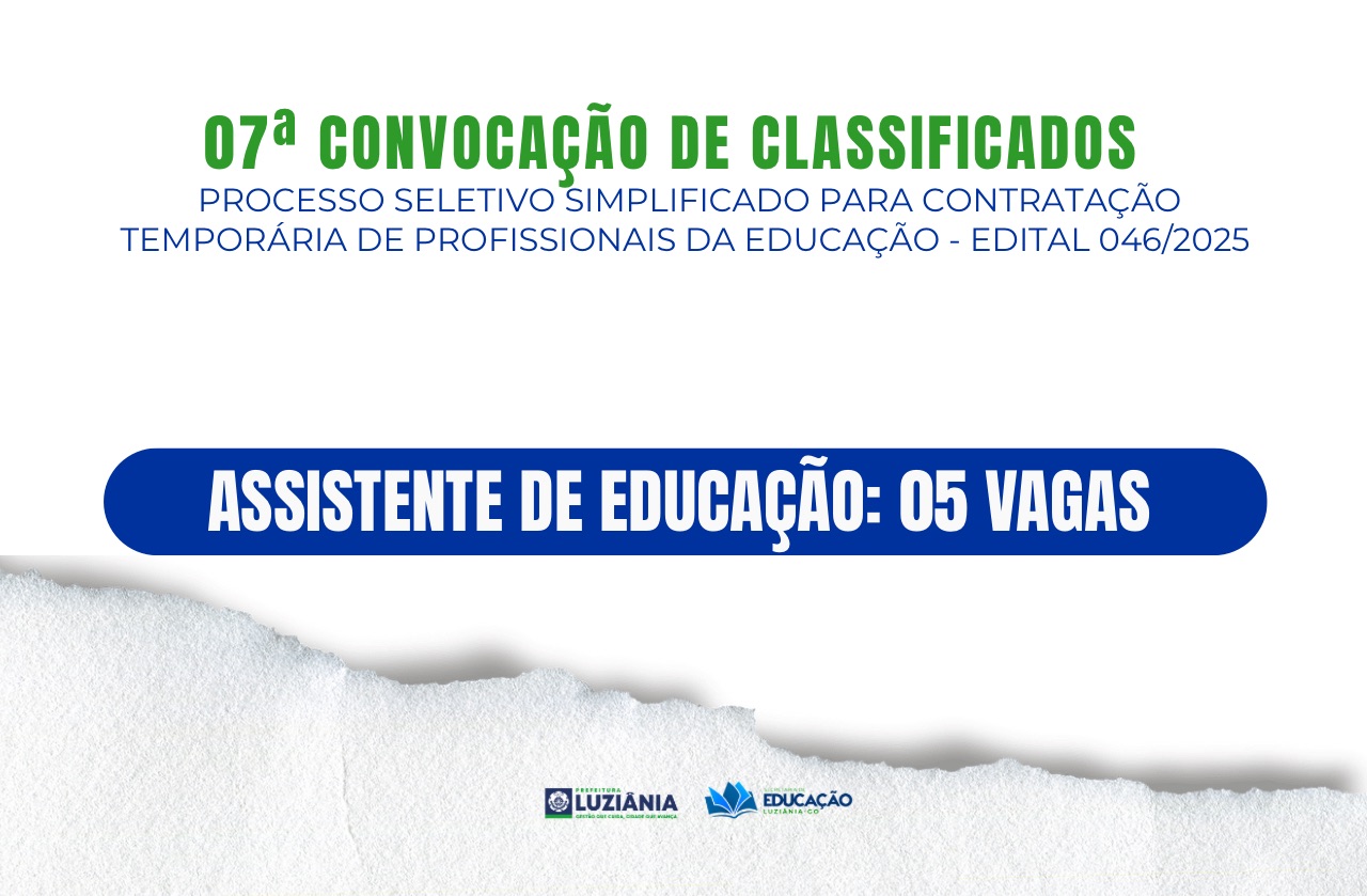 07ª Convocação De Classificados Processo Seletivo Simplificado Para contratação temporária de profissionais da educação – EDITAL 046/2025