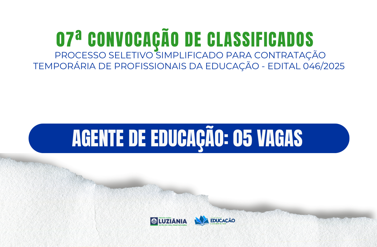 07ª Convocação De Classificados Processo Seletivo Simplificado Para contratação temporária de profissionais da educação – EDITAL 046/2025