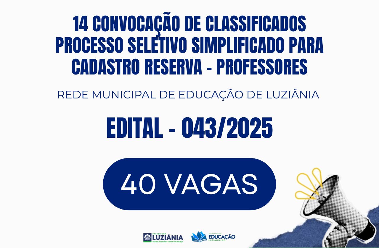 14ª CONVOCAÇÃO DE CLASSIFICADOS DO PROCESSO SELETIVO SIMPLIFICADO PARA CADASTRO RESERVA – PROFESSORES – EDITAL 043/2025