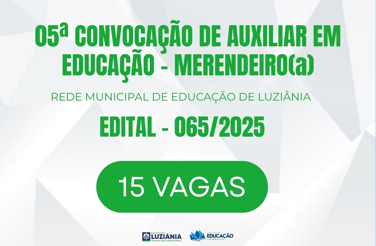 5° CONVOCAÇÃO DE AUXILIAR EM EDUCAÇÃO – EDITAL 065/2025