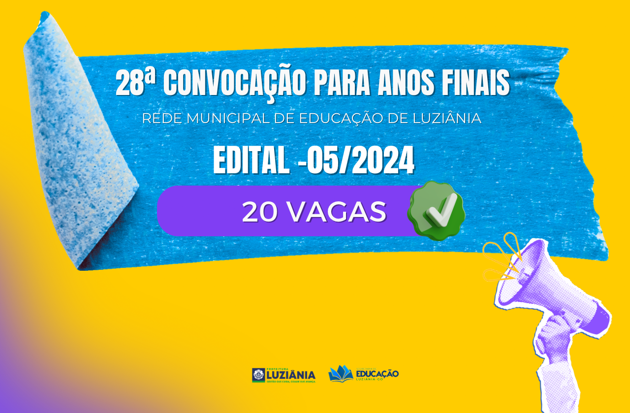28ª CONVOCAÇÃO DE CLASSIFICADOS Processo Seletivo Simplificado – Edital 05.2024