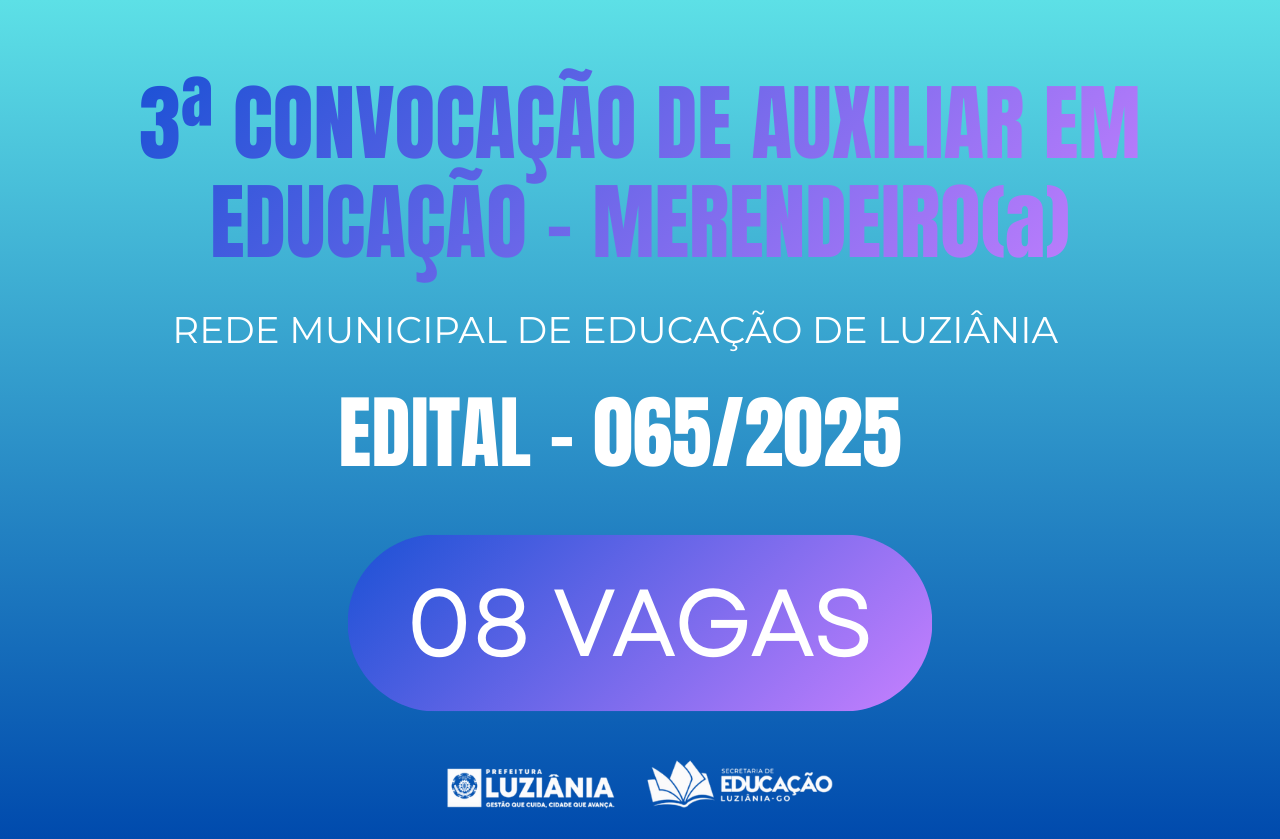 3° CONVOCAÇÃO DE AUXILIAR EM EDUCAÇÃO -EDITAL Nº 065/2025