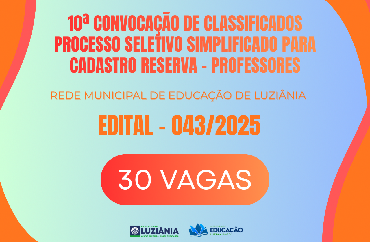 10º CONVOCAÇÃO PARA PROFESSORES ANOS INICIAIS EDITAL Nº043/2025