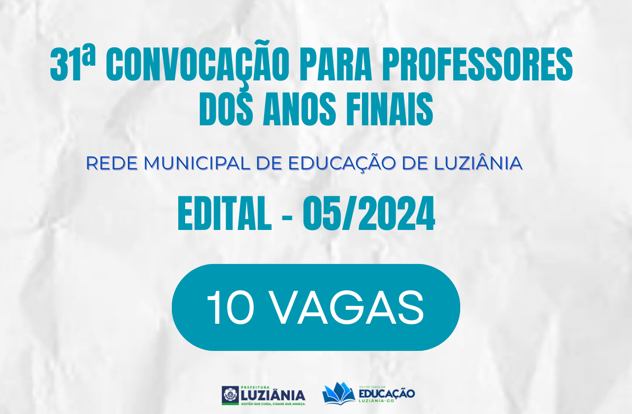 31º CONVOCAÇÃO PARA PROFESSORES DOS ANOS FINAIS – EDITAL Nº 05/2024
