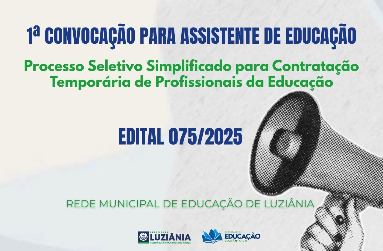 1ª CONVOCAÇÃO DE ASSISTENTE DE EDUCAÇÃO – EDITAL 075/2025