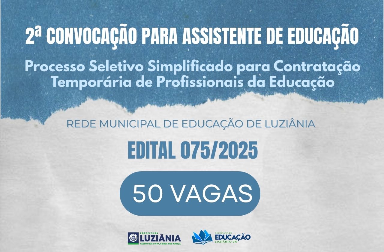 2° CONVOCAÇÃO PARA ASSISTENTE DE EDUCAÇÃO – EDITAL 075/2025