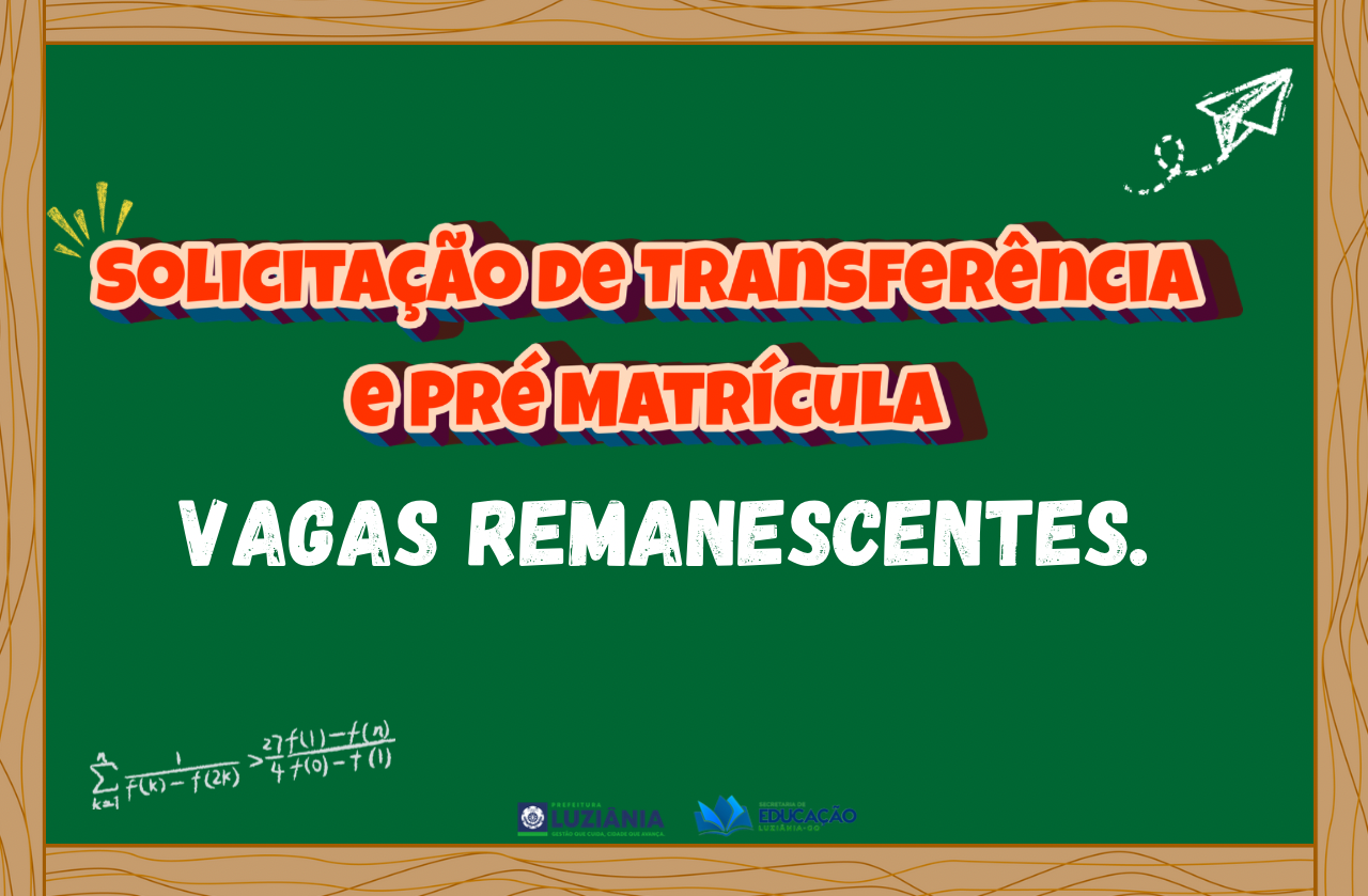 Solicitação de Transferência e Pré Matrícula (VAGAS REMANESCENTES)