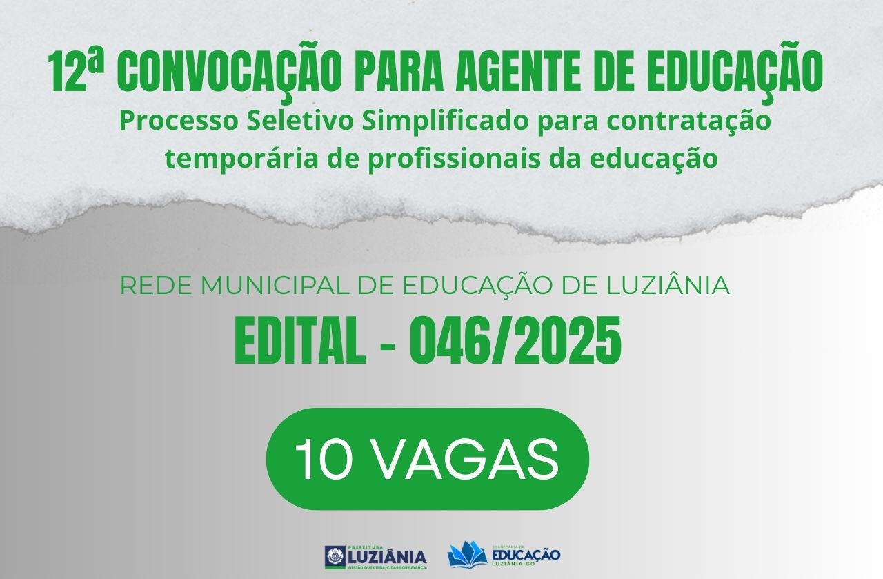 12ª CONVOCAÇÃO PARA AGENTE DE EDUCAÇÃO – EDITAL 046/2025