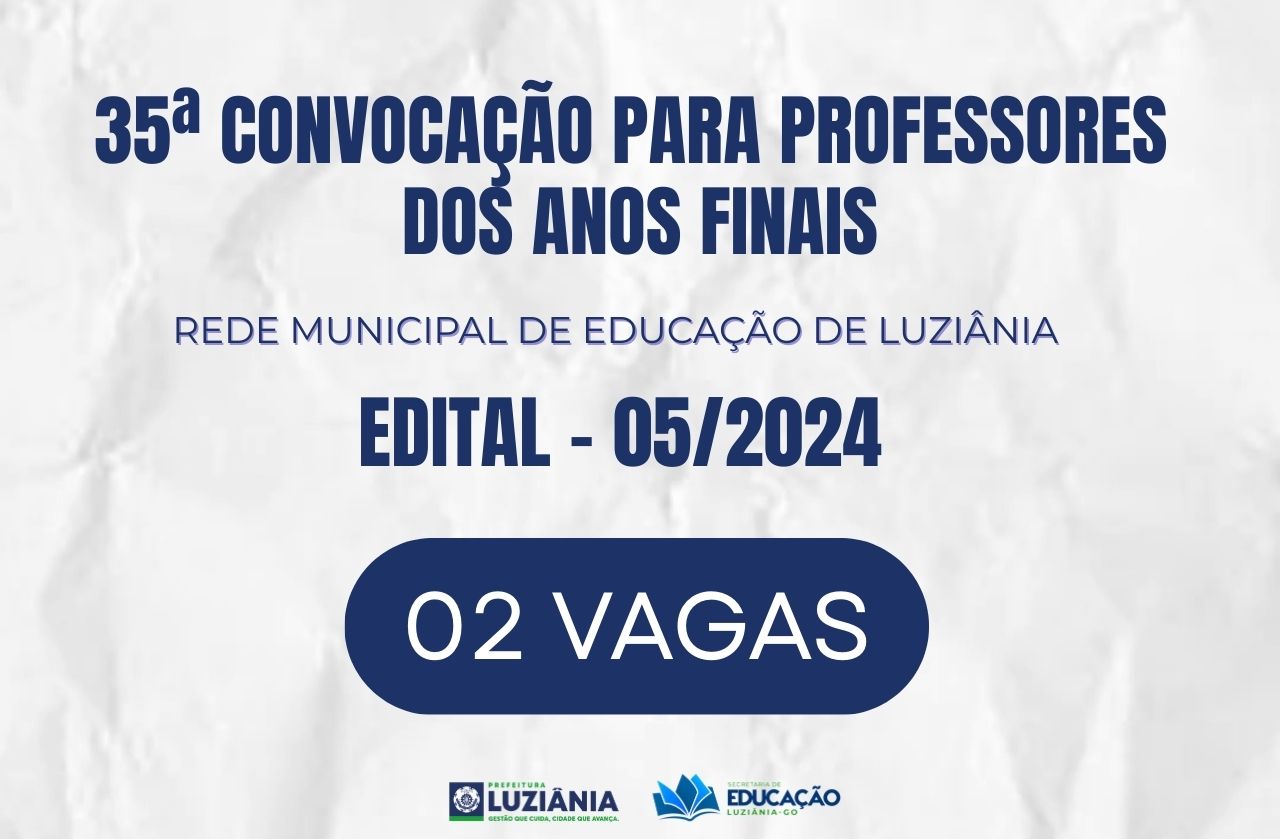 35° CONVOCAÇÃO PARA PROFESSORES ANOS FINAIS – EDITAL 05/2024
