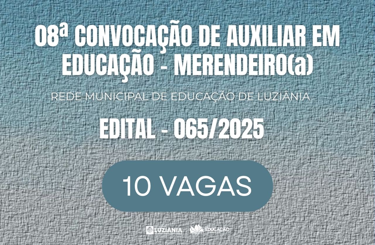 8° CONVOCAÇÃO DE AUXILIAR EM EDUCAÇÃO – EDITAL 065/2025