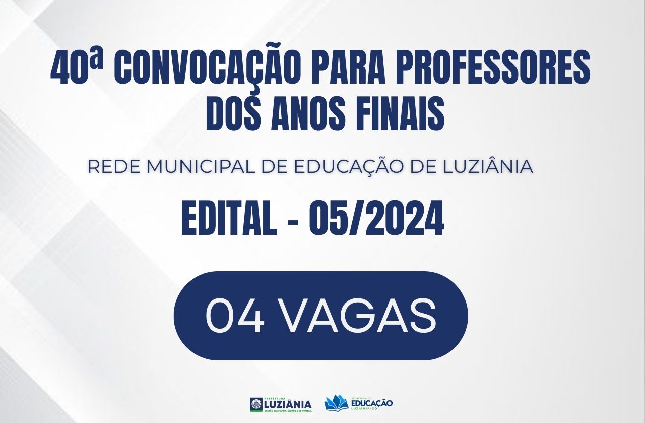 40° CONVOCAÇÃO PARA PROFESSORES ANOS FINAIS – EDITAL 05/2024