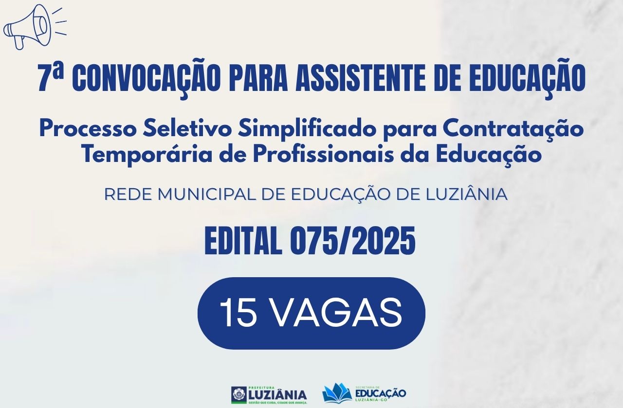 7° CONVOCAÇÃO PARA ASSISTENTE DE EDUCAÇÃO – EDITAL 075/2025