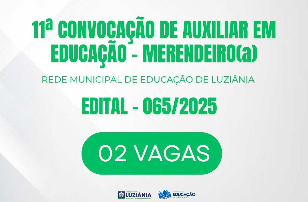 11° CONVOCAÇÃO DE AUXILIAR EM EDUCAÇÃO – EDITAL 065/2025
