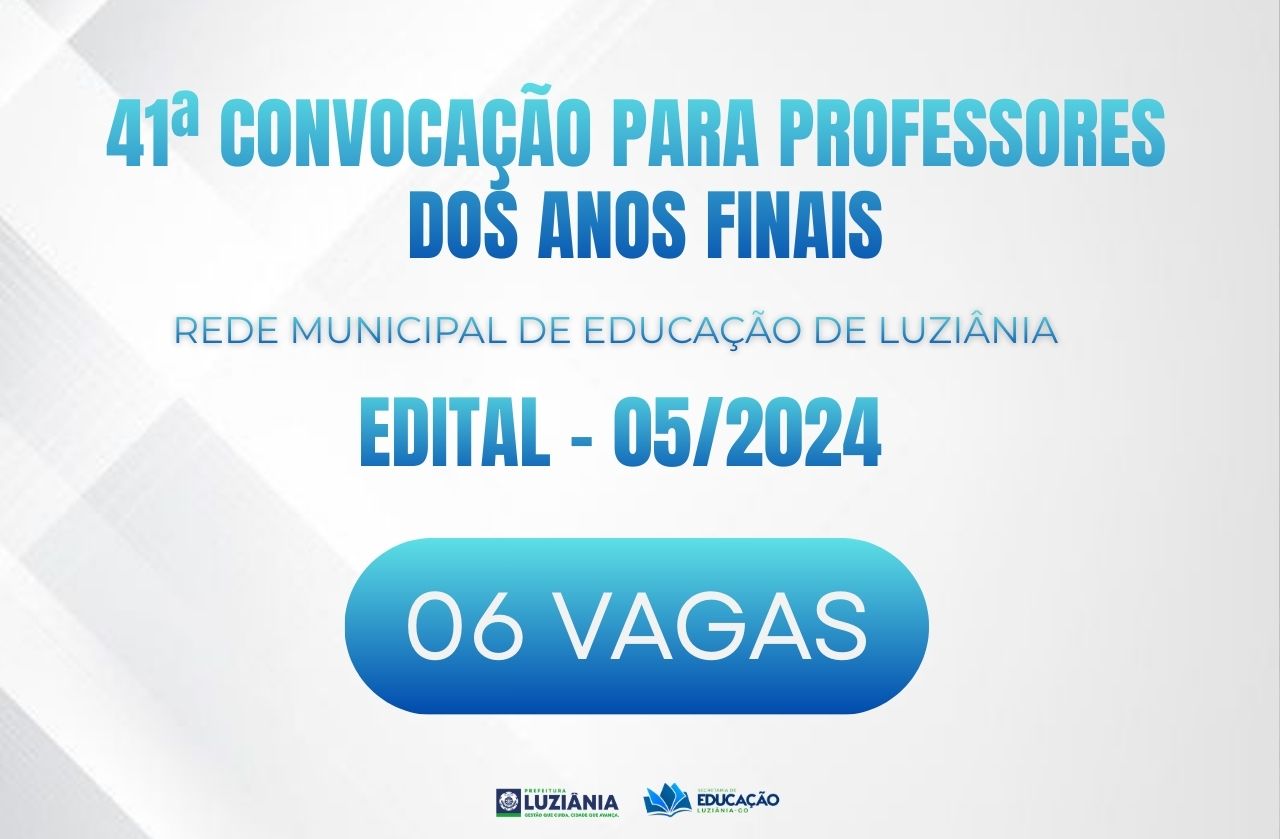 41° CONVOCAÇÃO PARA PROFESSORES ANOS FINAIS – EDITAL 05/2024
