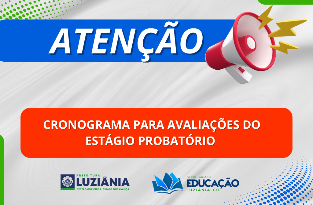 ATENÇÃO! CRONOGRAMA DE AVALIAÇÃO DO ESTÁGIO PROBATÓRIO