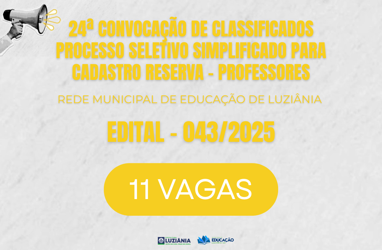 24ª CONVOCAÇÃO DE CLASSIFICADOS DO PROCESSO SELETIVO SIMPLIFICADO PARA CADASTRO RESERVA – PROFESSORES – EDITAL 043/2025