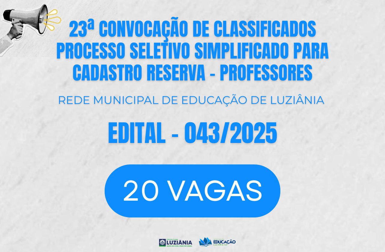 23ª CONVOCAÇÃO DE CLASSIFICADOS DO PROCESSO SELETIVO SIMPLIFICADO PARA CADASTRO RESERVA – PROFESSORES – EDITAL 043/2025