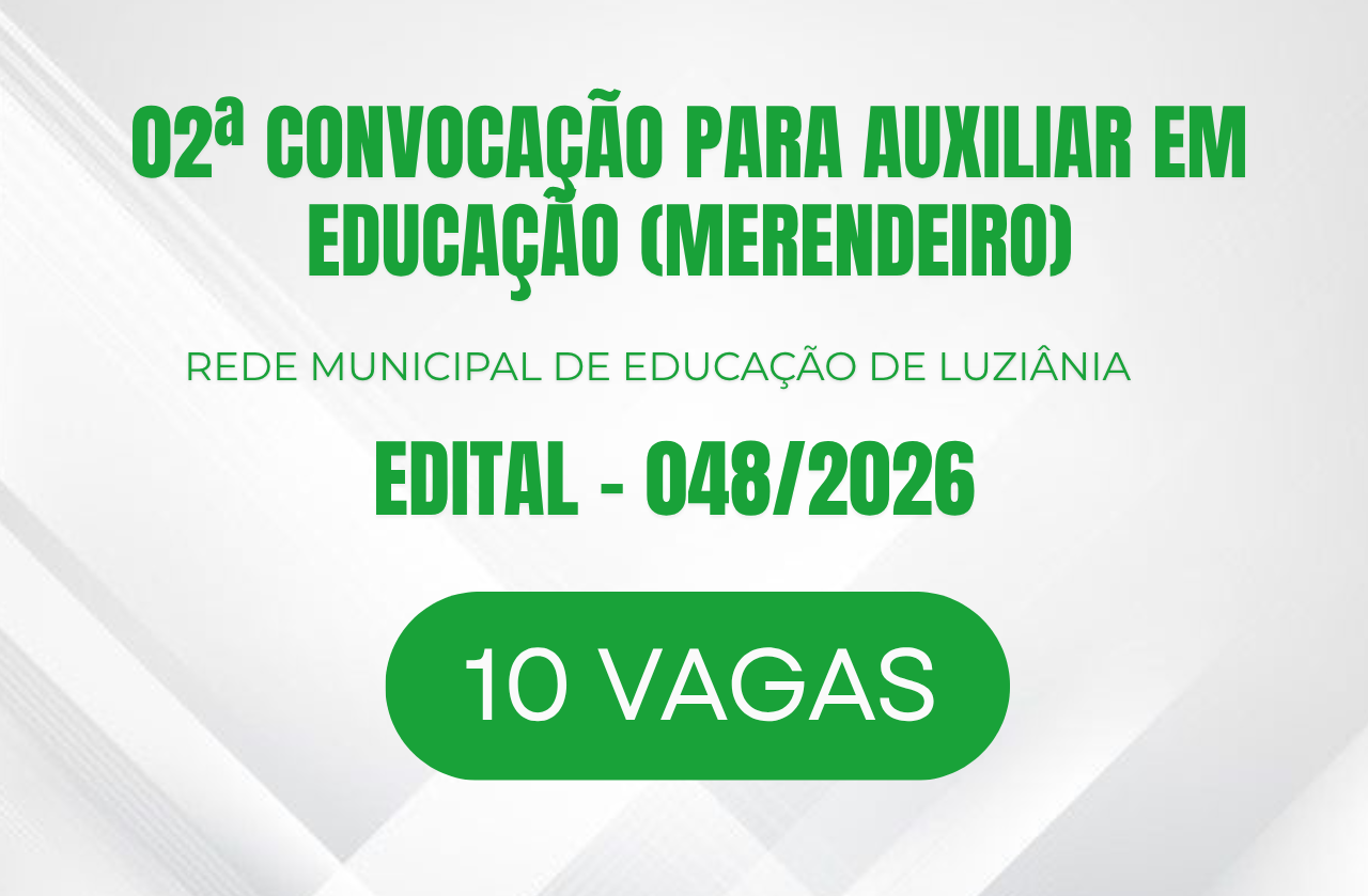 02ª CONVOCAÇÃO PARA AUXILIAR EM EDUCAÇÃO (MERENDEIRO) – EDITAL 048/2026