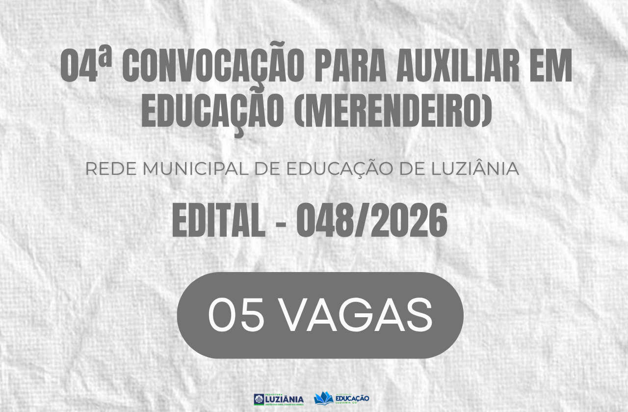 04ª CONVOCAÇÃO PARA AUXILIAR EM EDUCAÇÃO (MERENDEIRO) – EDITAL 048/2026